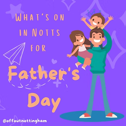 Father’s Day Weekend Offers In Notts