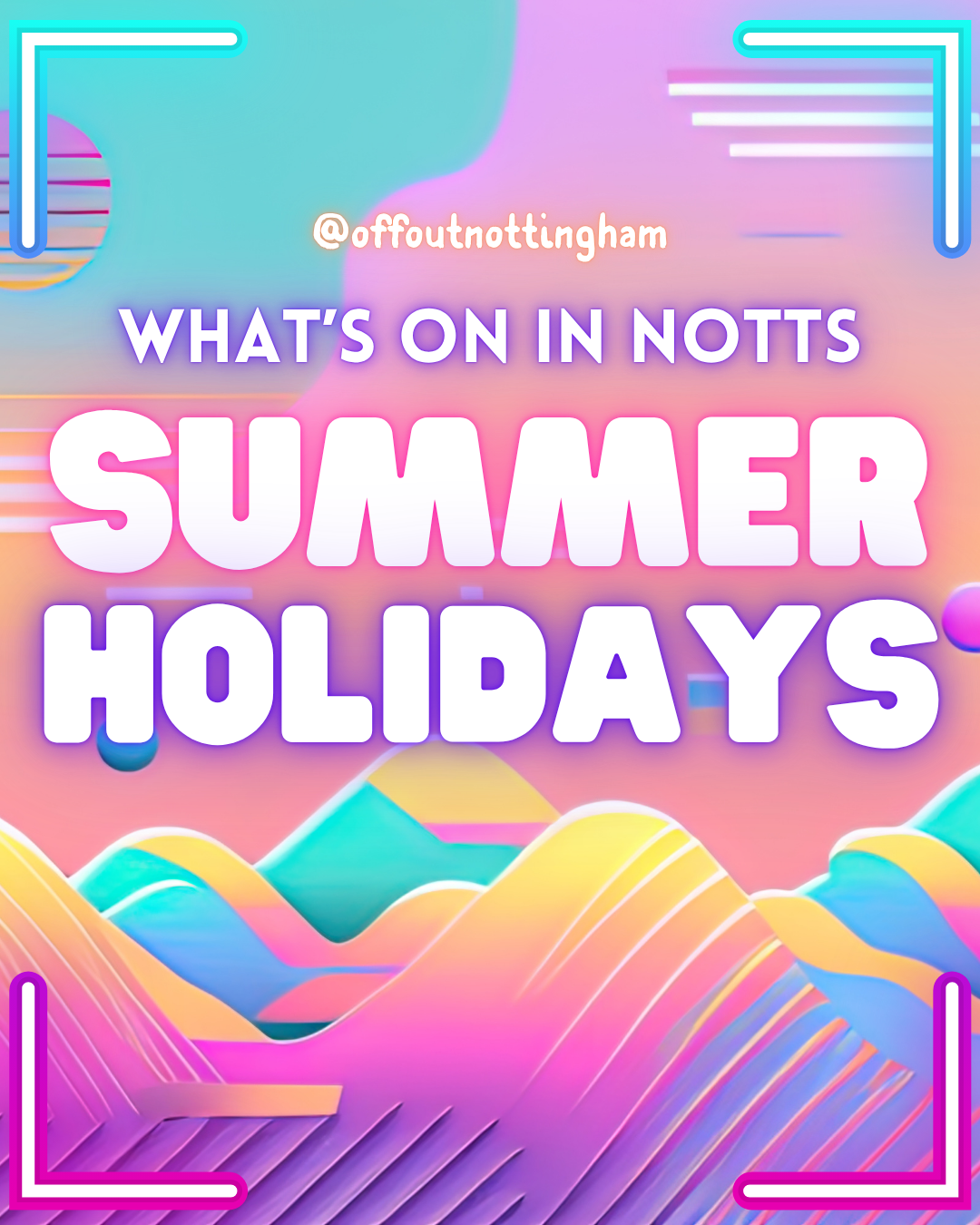 What’s on – Summer Holidays in Notts 2026