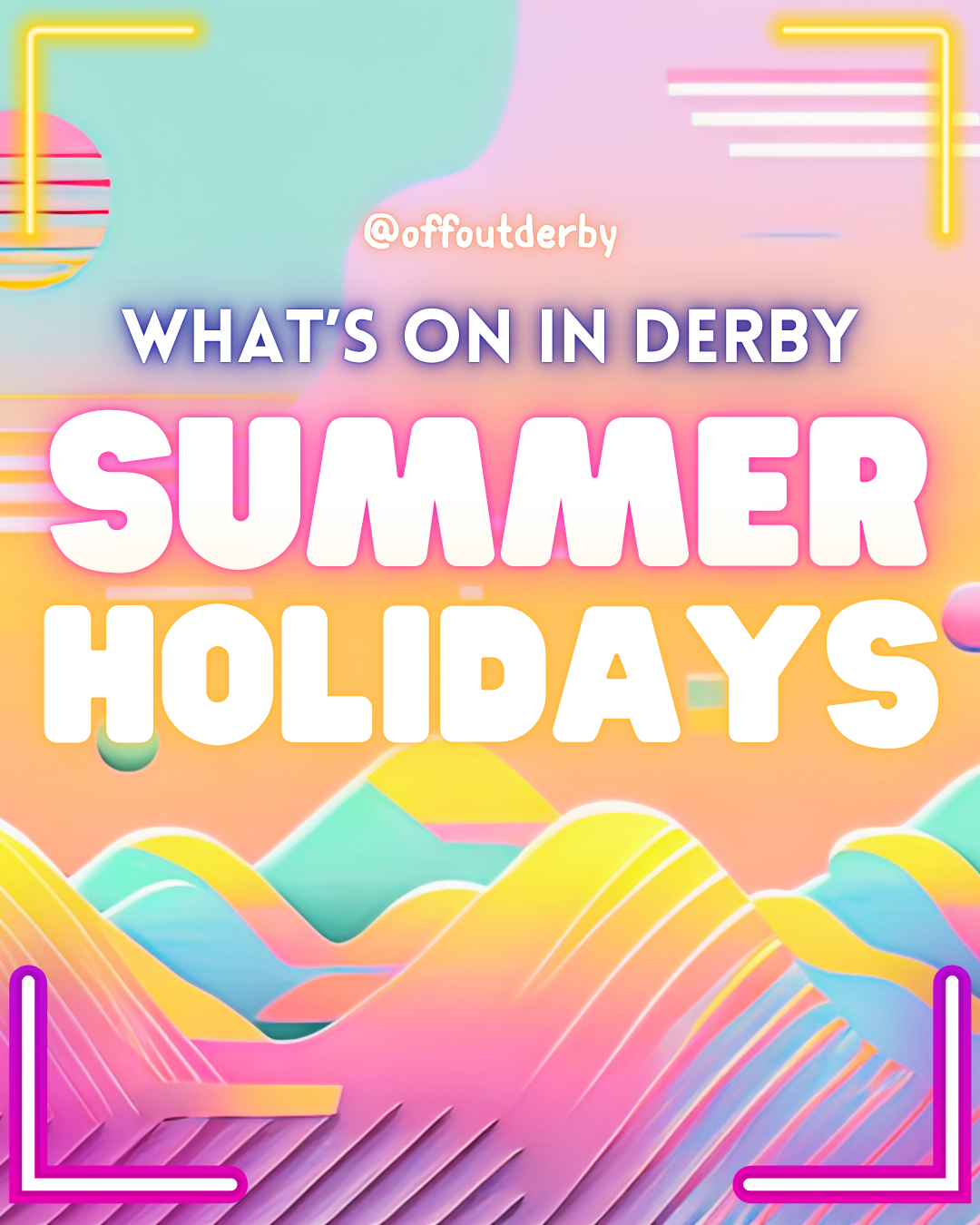 What’s on – Summer Holidays in Derby 2026